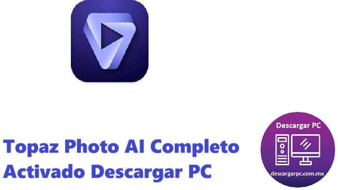 Topaz Photo AI Completo Activado