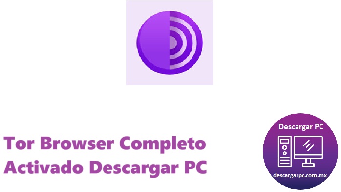 Tor Browser Completo Activado