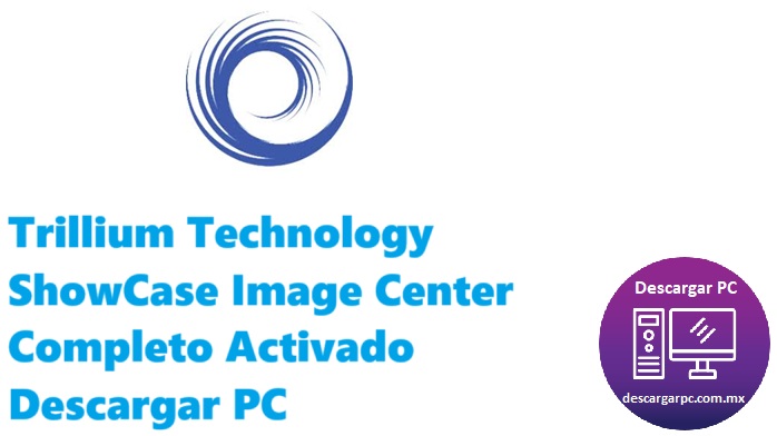Trillium Technology ShowCase Image Center Completo Activado