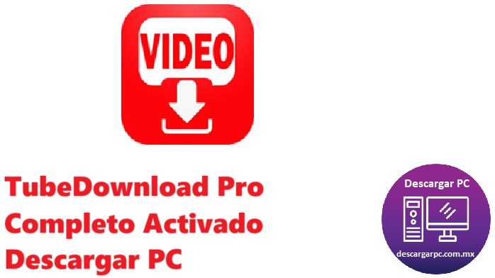 TubeDownload Pro Completo Activado