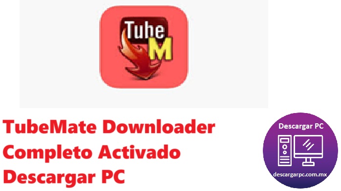TubeMate Downloader Completo Activado