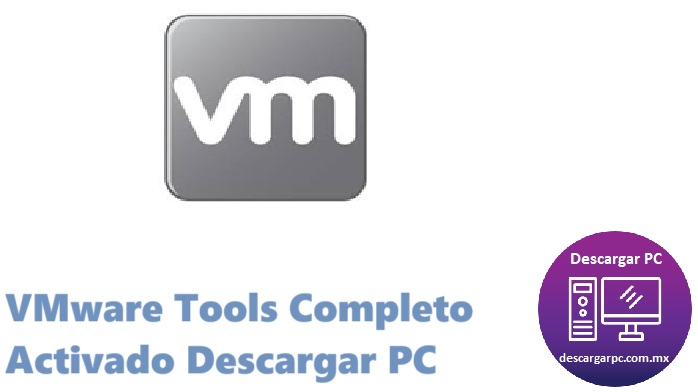 VMware Tools Completo Activado