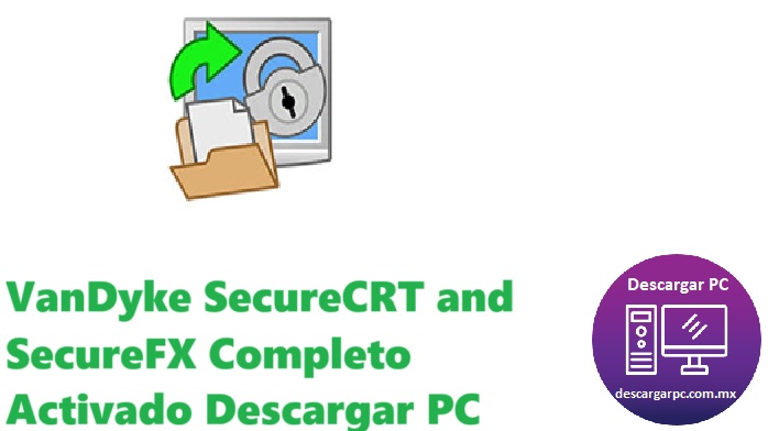 VanDyke SecureCRT and SecureFX Completo Activado