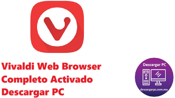 Vivaldi Web Browser Completo Activado