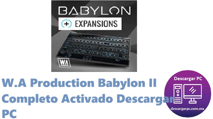 W.A Production Babylon II Completo Activado