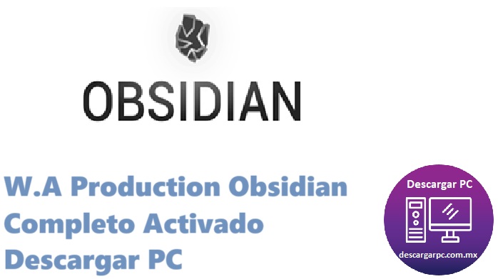 W.A Production Obsidian Completo Activado