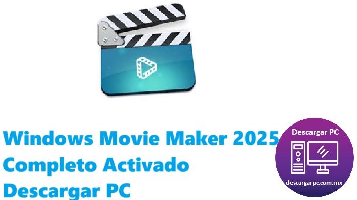 Windows Movie Maker 2025 Completo Activado