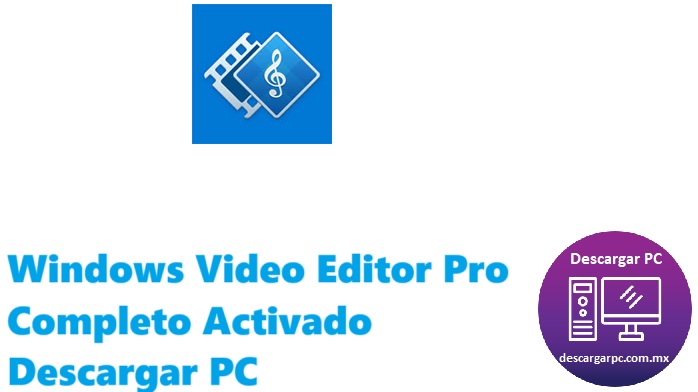 Windows Video Editor Pro Completo Activado