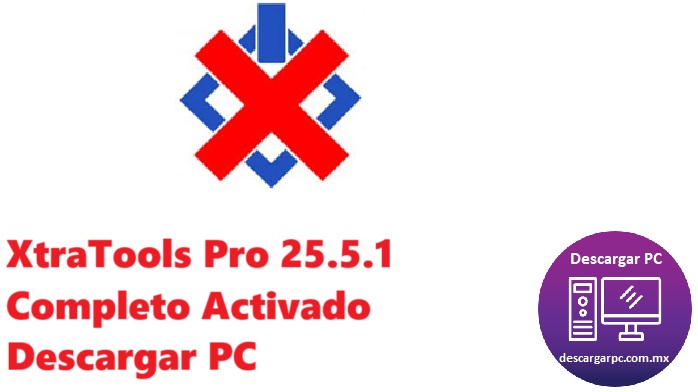 XtraTools Pro 25.5.1 Completo Activado