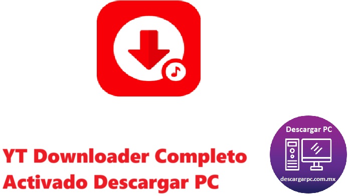 YT Downloader Completo Activado